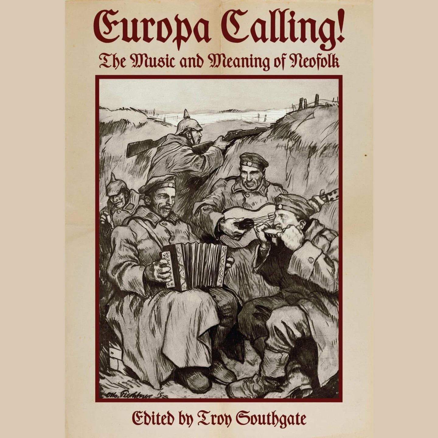 EUROPA CALLING! THE MUSIC AND MEANING OF NEOFOLK [BOOK]
